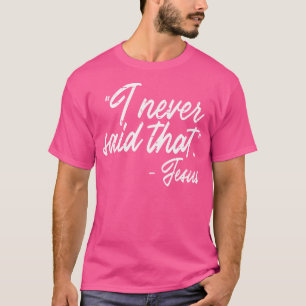 Jag sa aldrig att Jesus Herre Christian Manar Wo T Shirt
