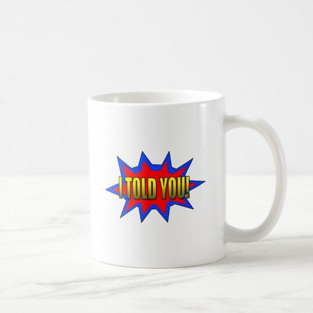 Jag sa åt dig kaffemugg (Höger)