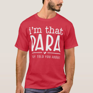 Jag sa att de sa till dig om ParaProfessional. T Shirt