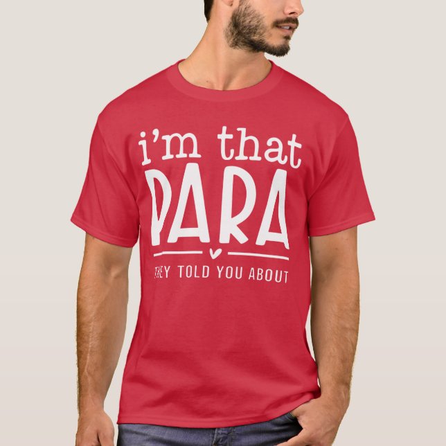 Jag sa att de sa till dig om ParaProfessional. T Shirt (Framsida)