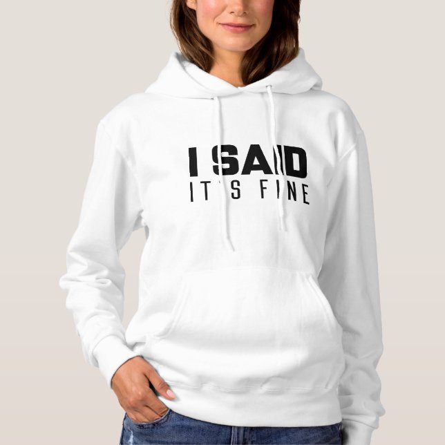 Jag sa att det är Bra Hoodie T Shirt (Framsida)