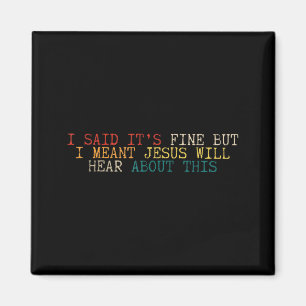 Jag sa att det är bra men jag menade att Jesus kom Magnet