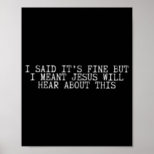Jag sa att det är bra men jag menade att Jesus kom Poster