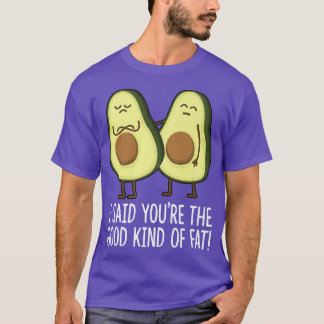 Jag sa att du är Bra Tjock Cute Avocado veg T Shirt