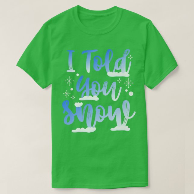 Jag sa att du Snö Lung Winter Snowboarder hoppades T Shirt (Design framsida)