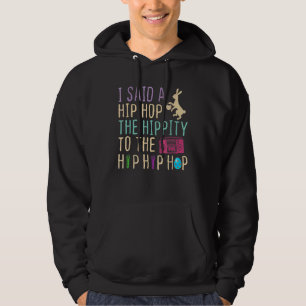 Jag sa att höften låg i Skutt Hip hop. Hoodie
