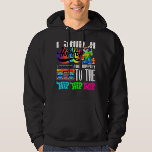 Jag sa att höften låg i Skutt Hip hop. Hoodie