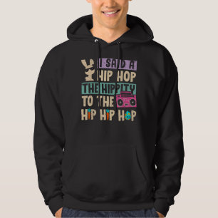 Jag sa att höften låg i Skutt Hip hop. Hoodie