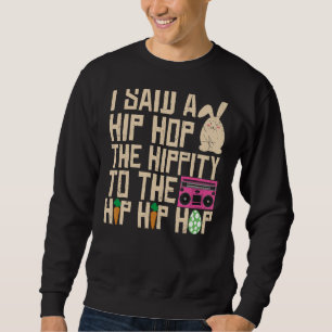 Jag sa att höften låg i Skutt Hip hop. Lång Ärmad Tröja