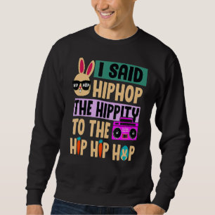Jag sa att höften låg i Skutt Hip hop. Lång Ärmad Tröja