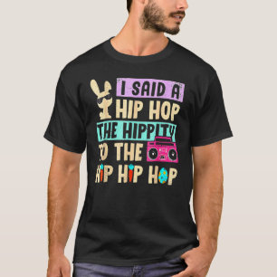 Jag sa att höften låg i Skutt Hip hop. T Shirt