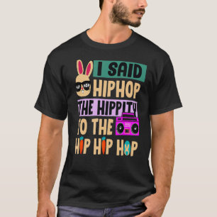 Jag sa att höften låg i Skutt Hip hop. T Shirt