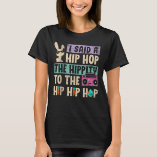 Jag sa att höften låg i Skutt Hip hop. T Shirt