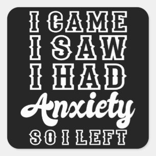 JAG SA ATT JAG HADE ANXIETY SÅ JAG LÄMNADE Lusny Fyrkantigt Klistermärke