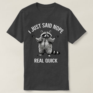 Jag sa bara nej riktigt snabbt tvättbjörn Rolig T Shirt