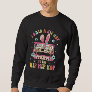 Jag sa hippa den hippiga att hoppa hip hop kanin r lång ärmad tröja