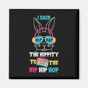 Jag sa hippa den hippiga att hoppa hip hop kanin r magnet