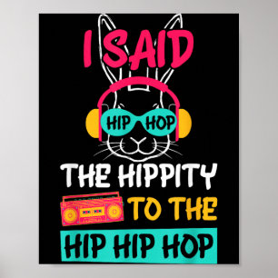 Jag sa hippa den hippiga att hoppa hip hop kanin r poster