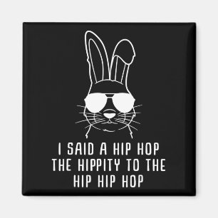 Jag sa höften till Skutt Hip hop Bunny Magnet