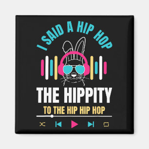 Jag sa höften till Skutt Hip hop Bunny Magnet
