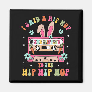 Jag sa höften till Skutt Hip hop Bunny Magnet