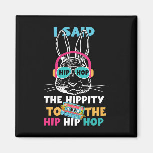 Jag sa höften till Skutt Hip hop Bunny Magnet