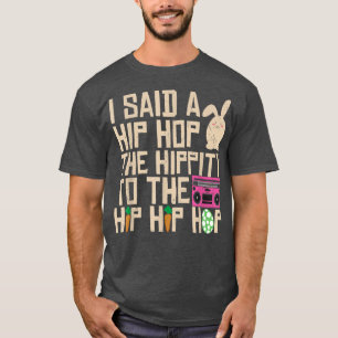 Jag sa höften till Skutt Hip hop Bunny T Shirt