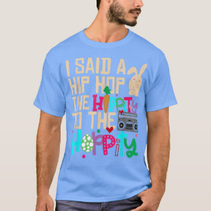 Jag sa höften till Skutt Hip hop Bunny T Shirt