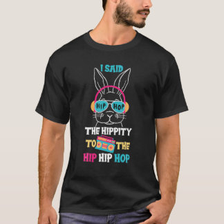 Jag sa höften till Skutt Hip hop Bunny T Shirt