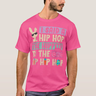 Jag sa höften till Skutt Hip hop Bunny  T Shirt