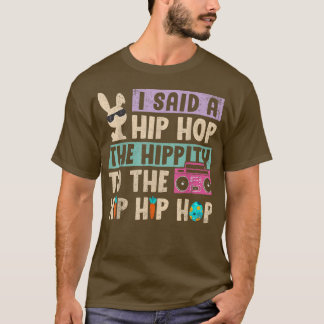 Jag sa höften till Skutt Hip hop Bunny T Shirt