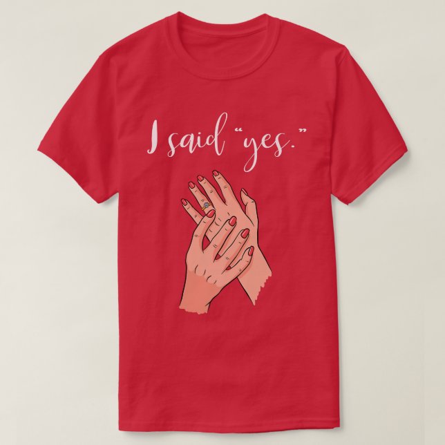 Jag sa ja till att Förlovning Bröllop Ring Bride s T Shirt (Design framsida)