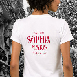 Jag sa Oui! Fjägan som ska vara Paris Bachelorette T Shirt