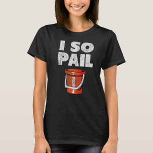 Jag så Pail Puns Goofy citerar Slogan T Shirt