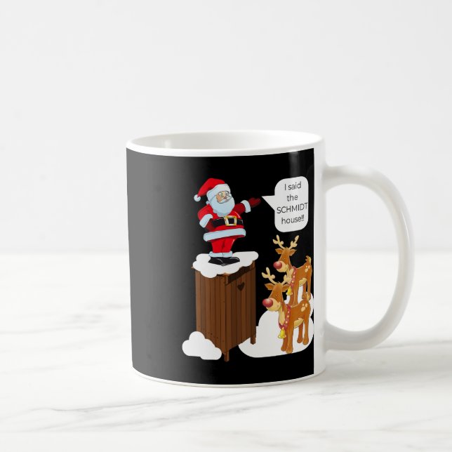 Jag sa Schmidt House Roligt Julafton Santa Kaffemugg (Höger)