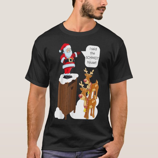 Jag sa Schmidt House Roligt Julafton Santa TShirt2 T Shirt (Framsida)
