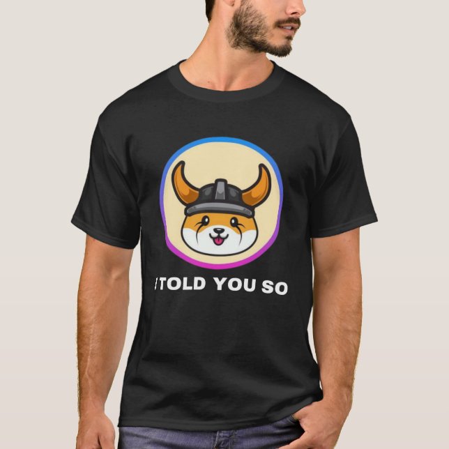 Jag sa till dig så Floki Inu Token Coin Crypto Hod T Shirt (Framsida)