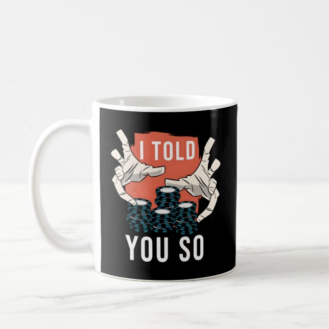 Jag sa till dig så Poker Kaffemugg (Vänster)