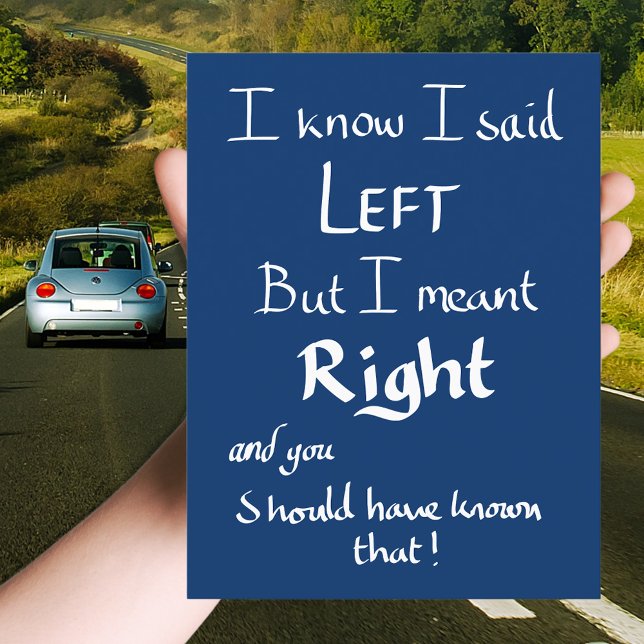 Jag sa vänster Roligt bilkörningscitat Vykort (Funny car driving quote postcard handwriting typography )