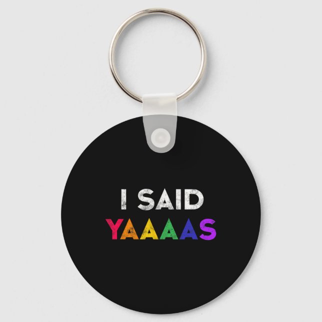 Jag sa Yaaaas Lgbt Bröllopsfest Tee Gay Lesbisk E Nyckelring (Framsida)