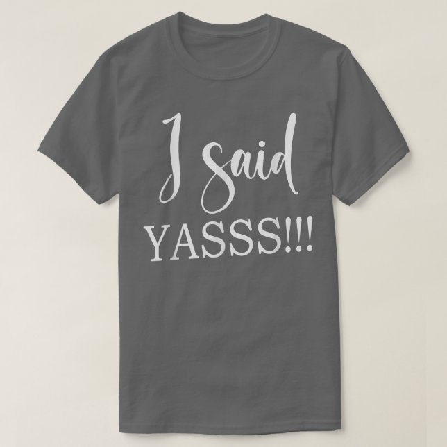 Jag sa Yasss! Ny brud möhippa bröllop T Shirt (Design framsida)