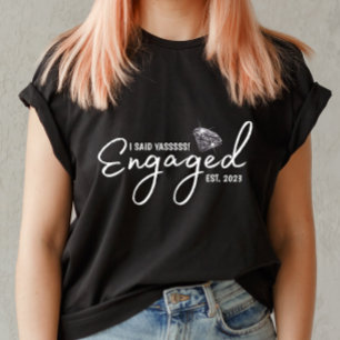 Jag sa YASSSSS Förlovning T-shirt för henne