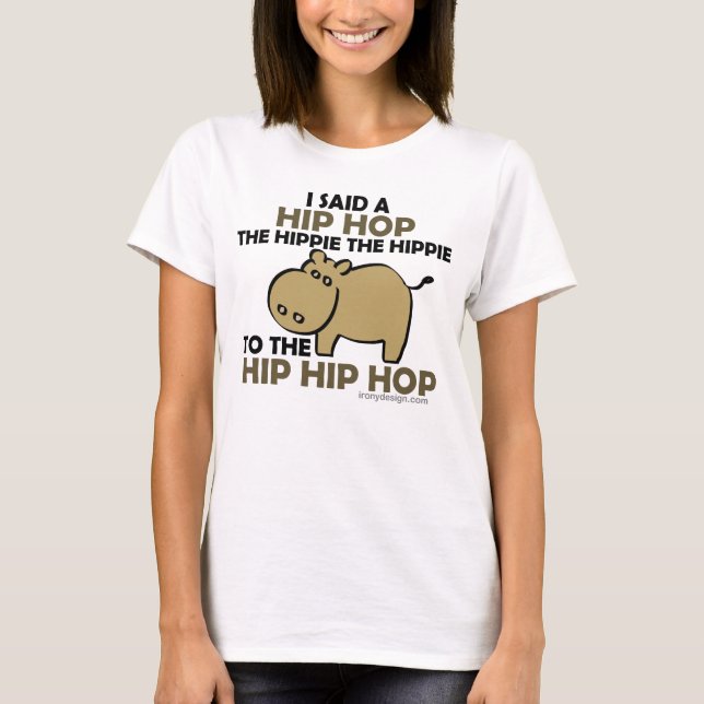 Jag sade hip hopHippieflodhäst T Shirt (Framsida)