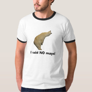 Jag sade INGEN mayo! T-shirt