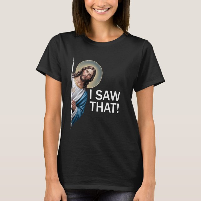 Jag såg att det var roligt att säga Jesus Meme Chr T Shirt (Framsida)
