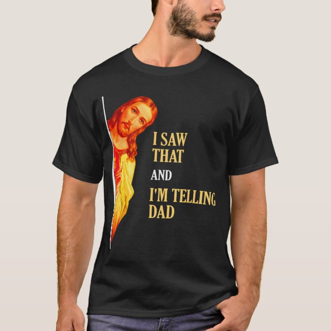 Jag såg att jag är Telling Pappa Funny Religiösa C T Shirt (Framsida)