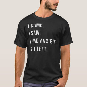 Jag såg att jag hade ångest så jag Lämnade Introve T Shirt