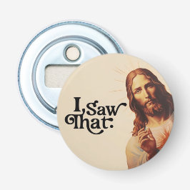 Jag såg att jag såg att Jesus Flasköppnare