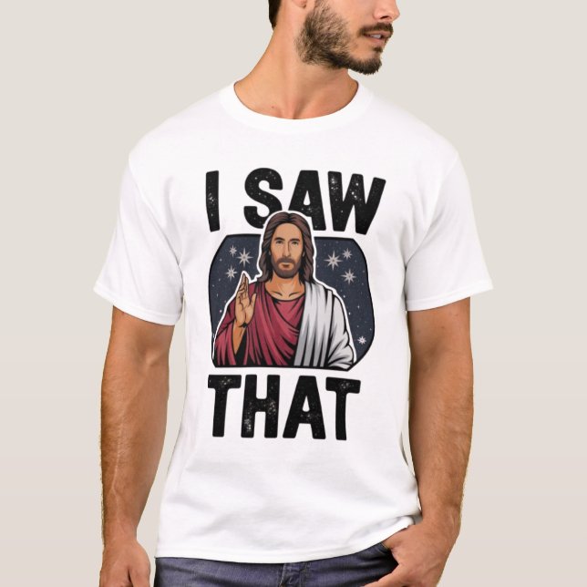 Jag såg att jag såg att Jesus Memb. T Shirt (Framsida)