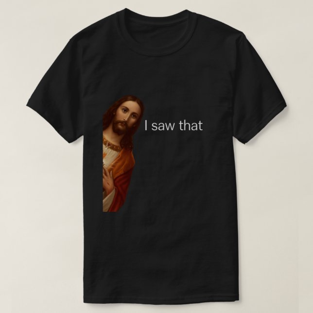 Jag såg att jag såg att Jesus Memb. T Shirt (Design framsida)